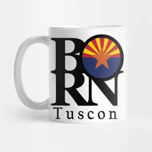 BORN Tucson AZ! Mug